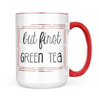 Неонблонд Но Прво Зелен Чај Смешно Велејќи кригла подарок за љубителите На Кафе Чај