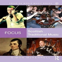 Фокусирајте Се На Светската Музика: Фокус: Шкотска Традиционална Музика